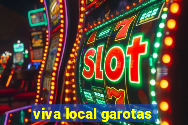 viva local garotas